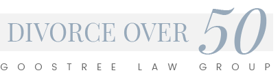 Divorce Over 50 - Goostree Law Group